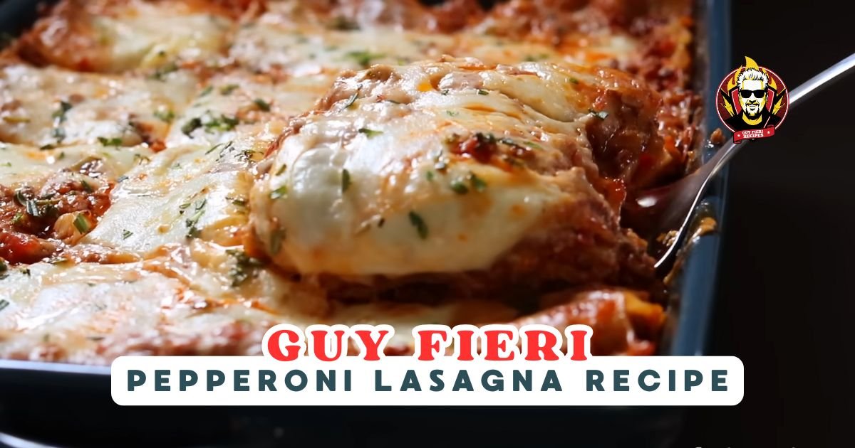 Guy Fieri Pepperoni Lasagna Recipe