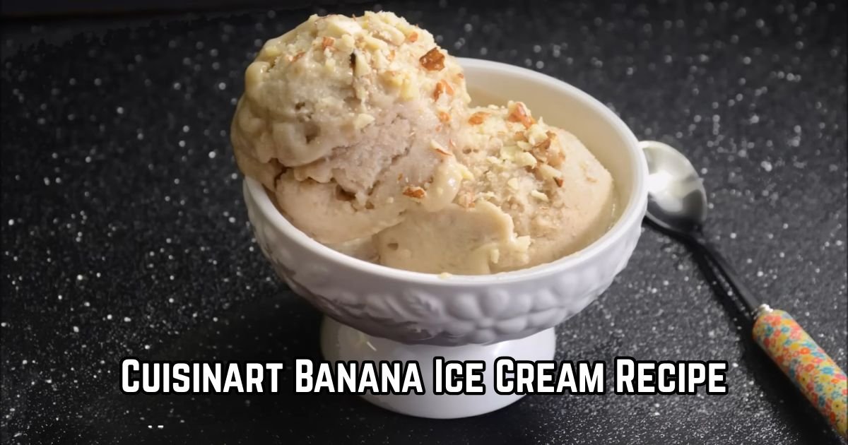Cuisinart Banana Ice Cream Recipe