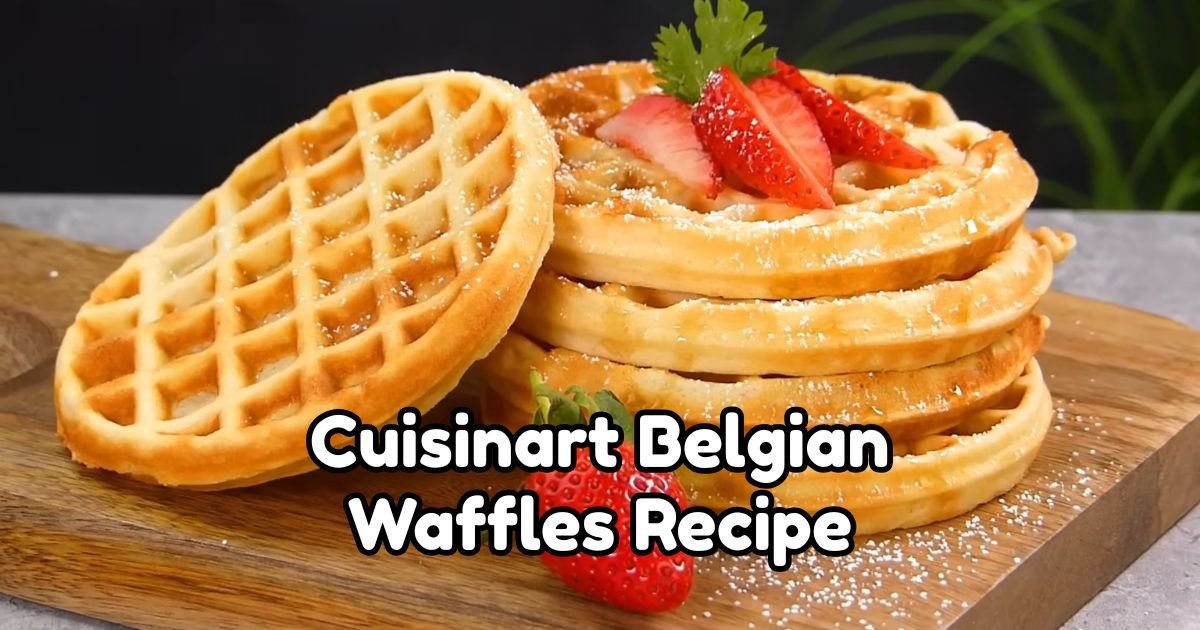 Cuisinart Belgian Waffles Recipe