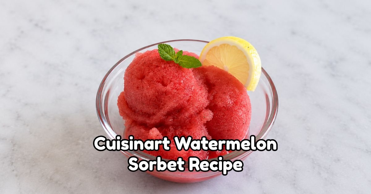 Cuisinart Watermelon Sorbet Recipe